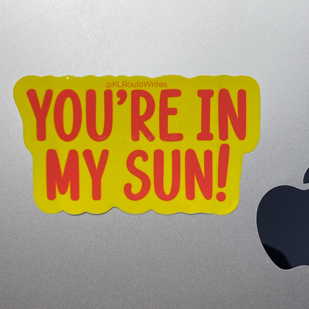 You're In my Sun, Block-Sticker