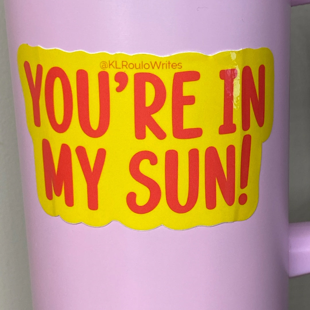 You're In my Sun, Block-Sticker