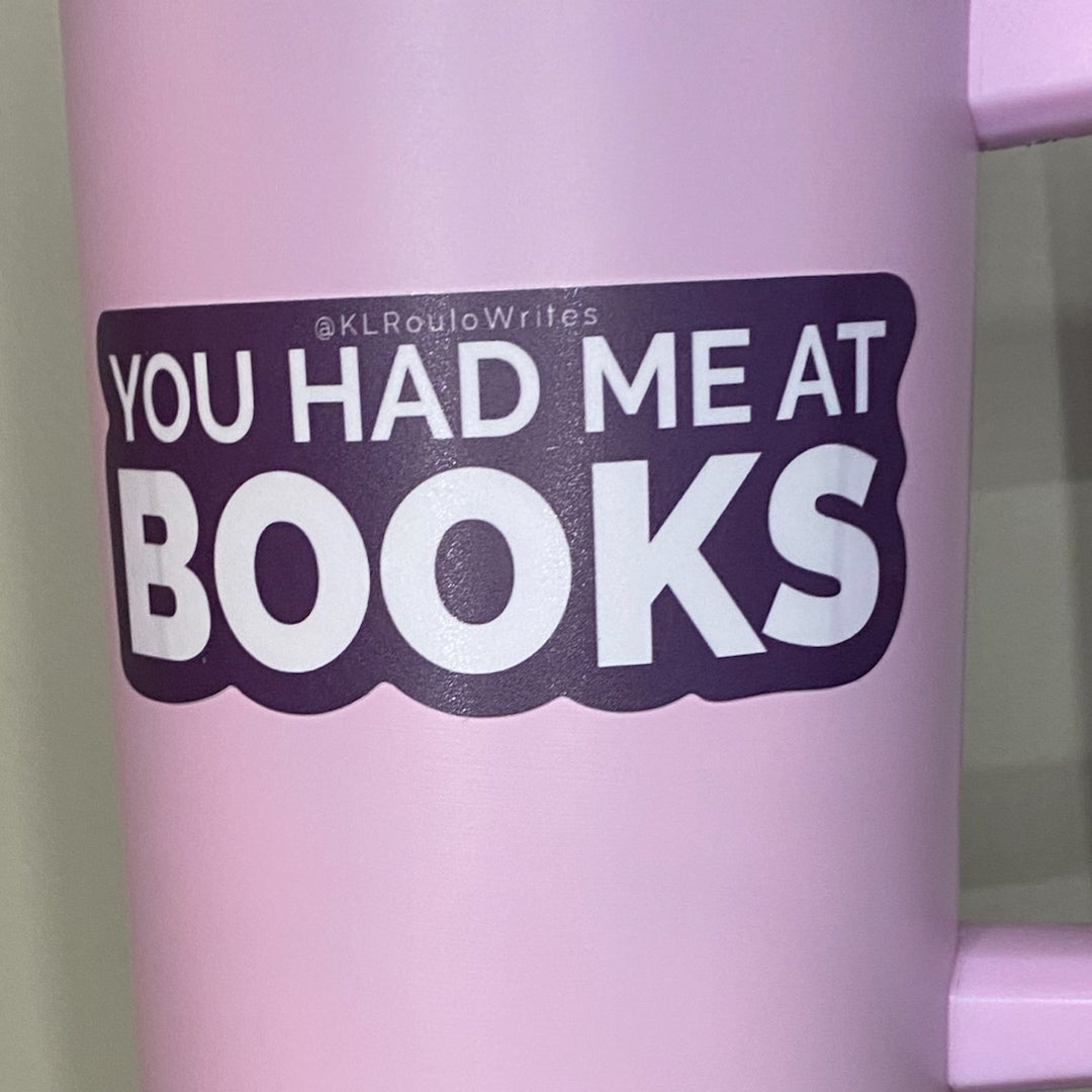 You Had Me At Books- Vinyl Sticker