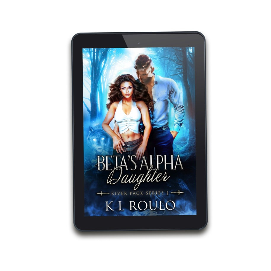 Beta’s Alpha Daughter: River Pack Series, Book 1, Ebook